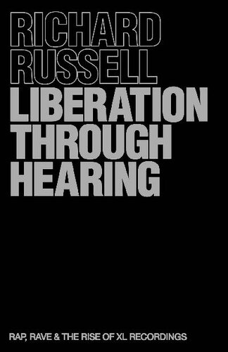 Liberation Through Hearing Rap Rave And The Rise Of Xl Recordings Richard Russell