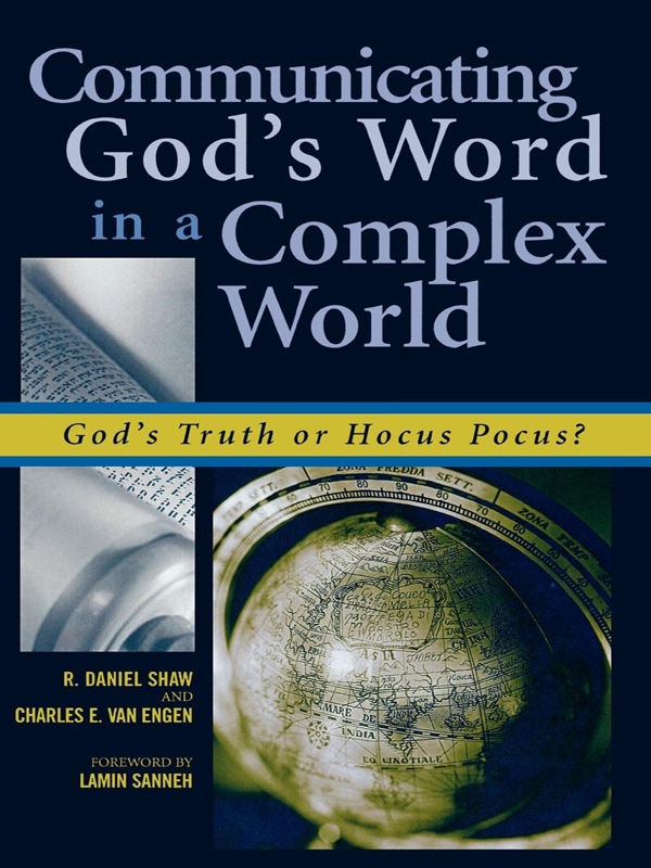 Communicating Gods Word In A Complex World Gods Truth Or Hocus Pocus Shaw