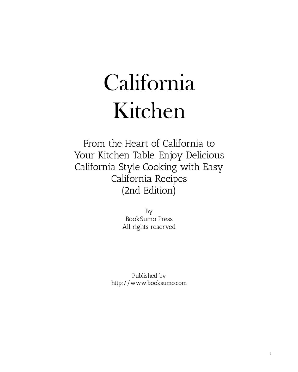 California Kitchen From The Heart Of California To Your Kitchen Table 2nd Edition Booksumo Press
