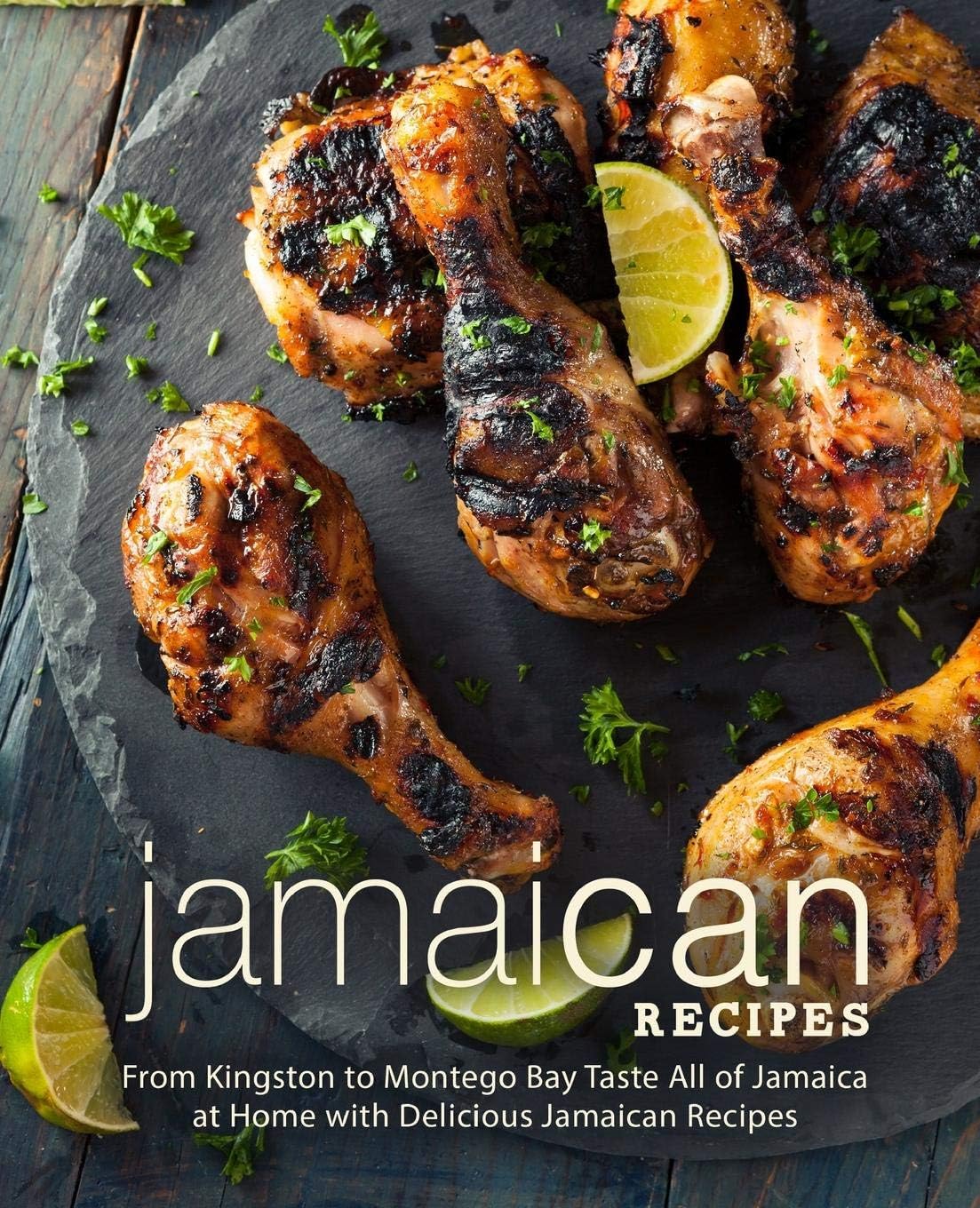 Jamaican Recipes From Kingston To Montego Bay Taste All Of Jamaica At Home With Delicious Jamaican Recipes 2nd Edition 2nd Booksumo Press