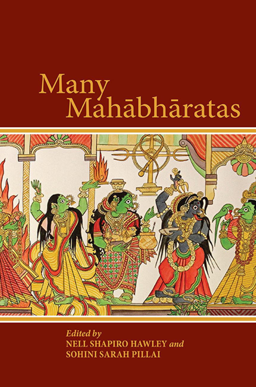 Many Mahābhāratas Nell Shapiro Hawley Editor Sohini Sarah Pillai Editor