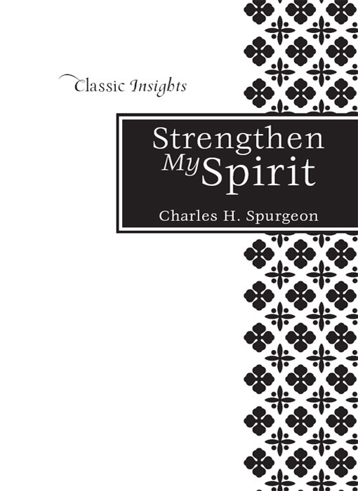 Strengthen My Spirit Charles Spurgeon