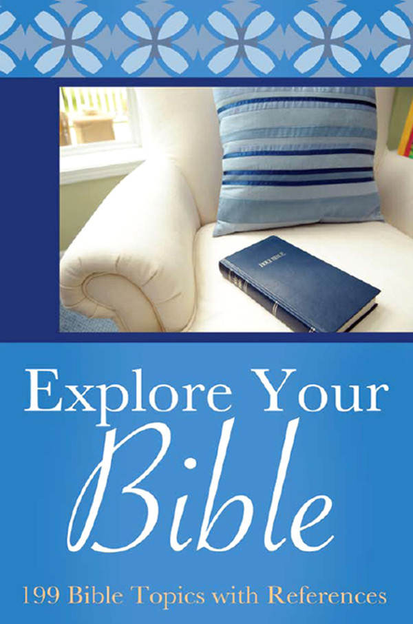 Explore Your Bible Compiled By Barbour Staff