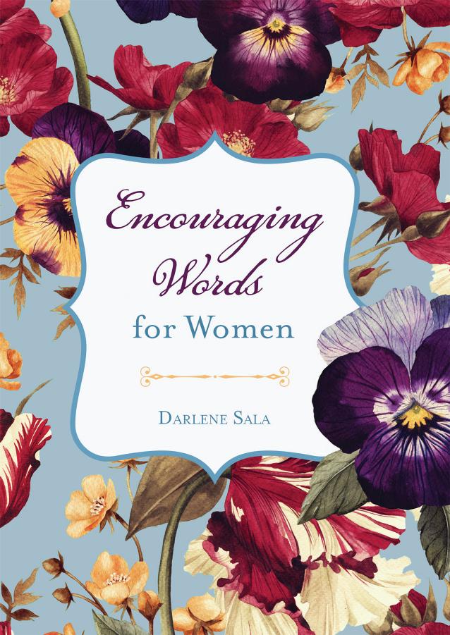 Encouraging Words For Women Darlene Sala