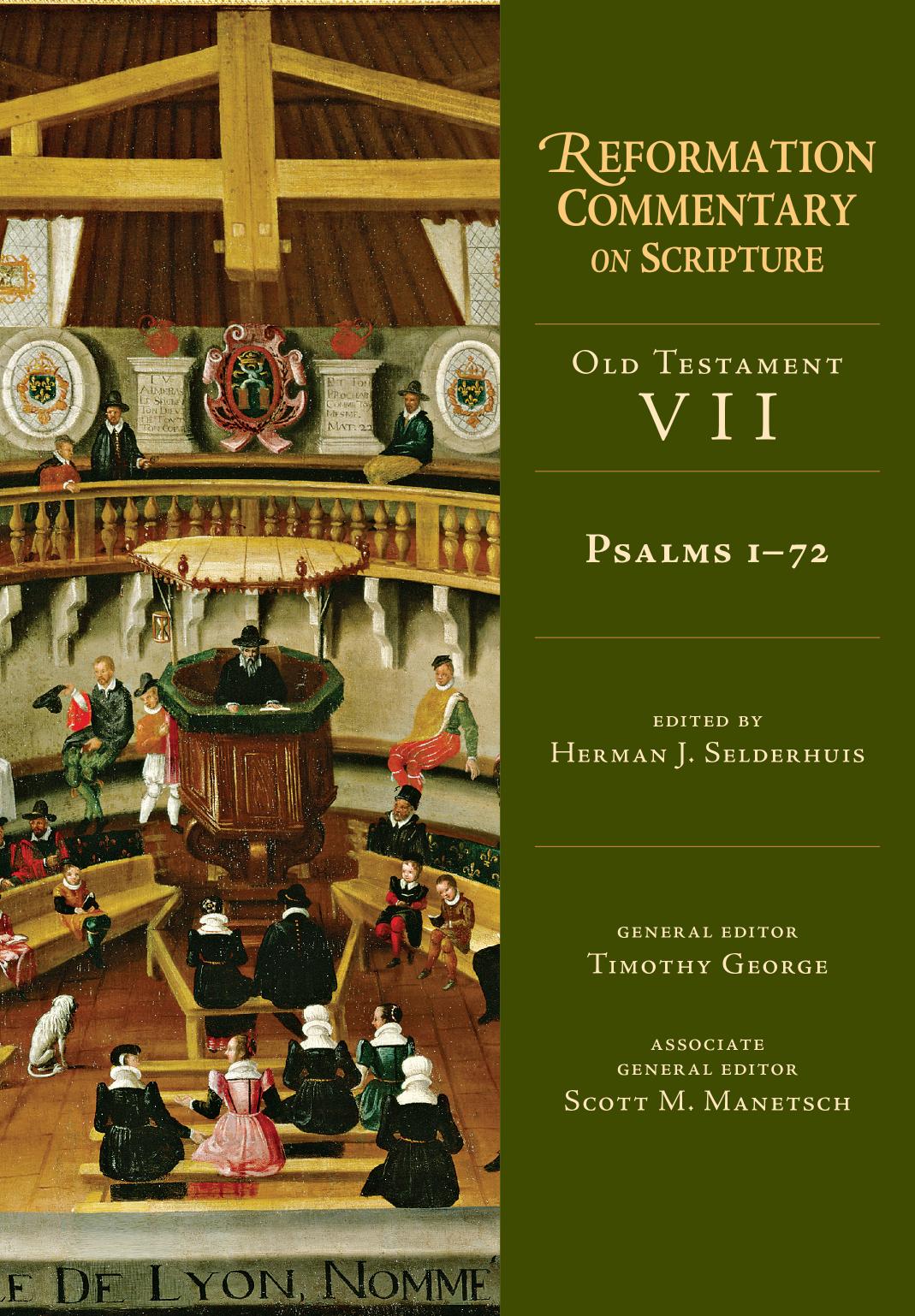 Psalms 172 Reformation Commentary On Scripture Old Testament Vii Herman J Selderhuis Eds