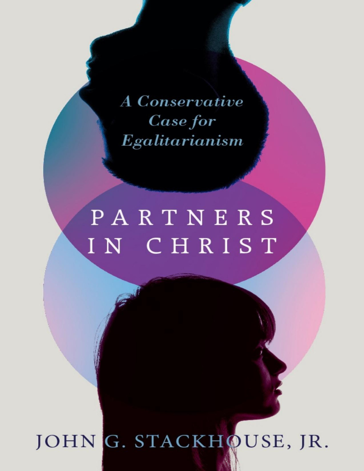 Partners In Christ A Conservative Case For Egalitarianism Jr John G Stackhouse