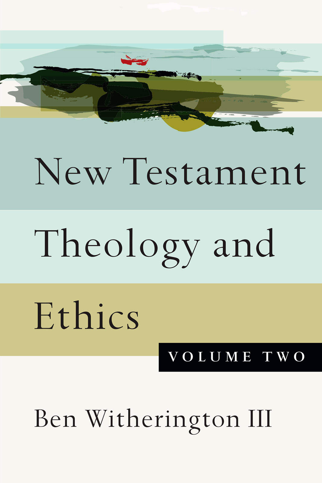 New Testament Theology And Ethics 2 Ben Witherington Iii