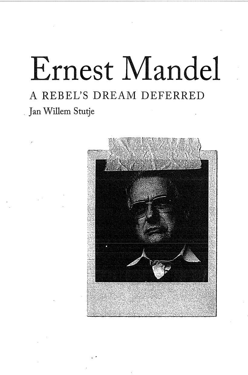 Ernest Mandel A Rebels Dream Deferred Jan Willem Stutje