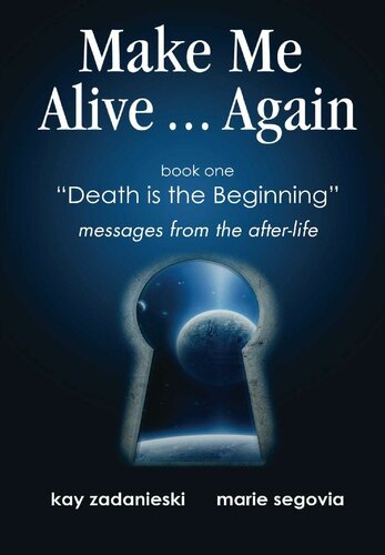 Make Me Alive Again Death Is The Beginning Kay Zadanieski Marie Segovia