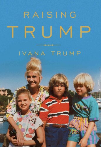 Raising Trump Ivana Trump