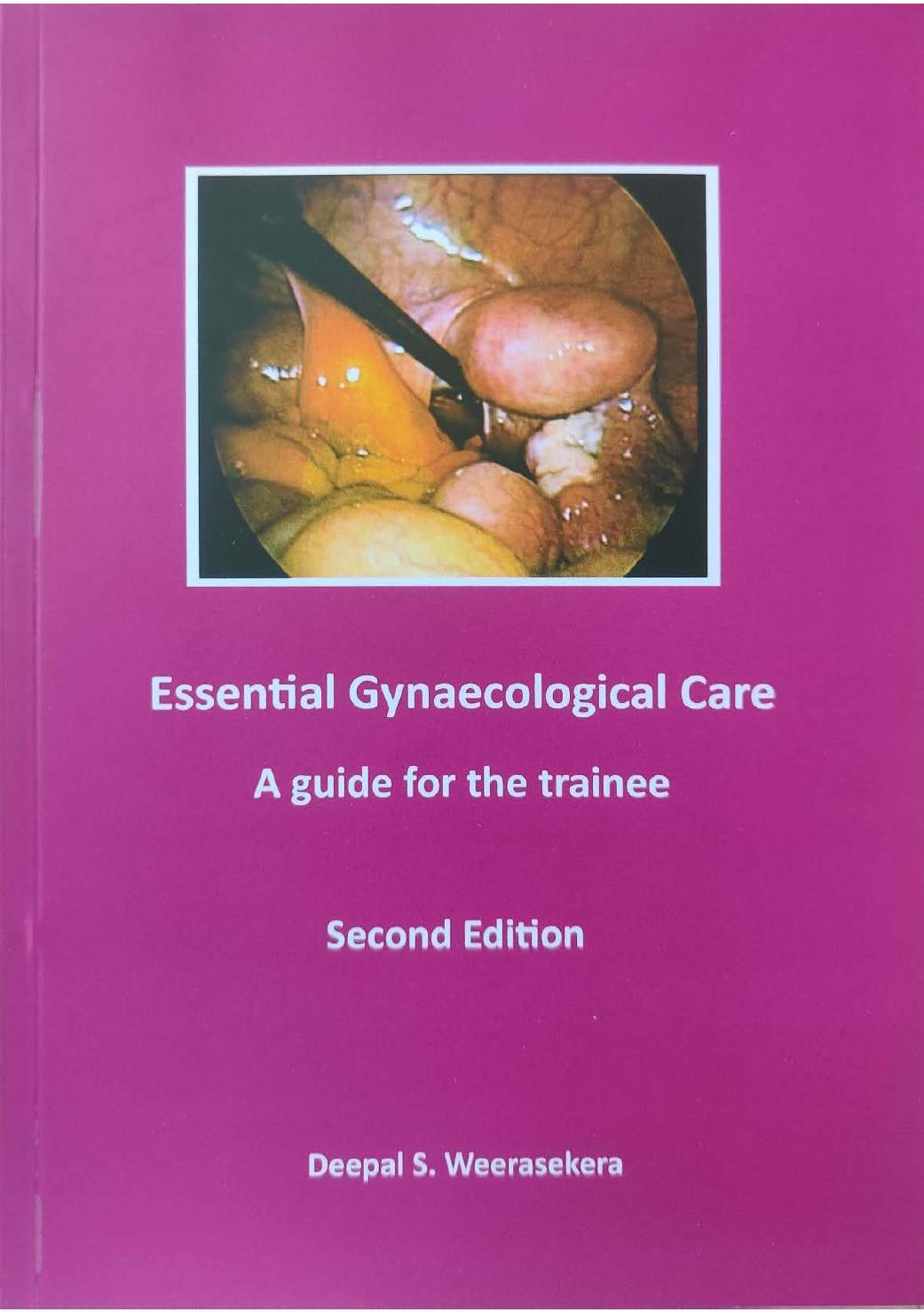 Essential Gynaecology Care 2e A Guide For The Trainee 2nd Edition Prof Deepal S Weerasekara