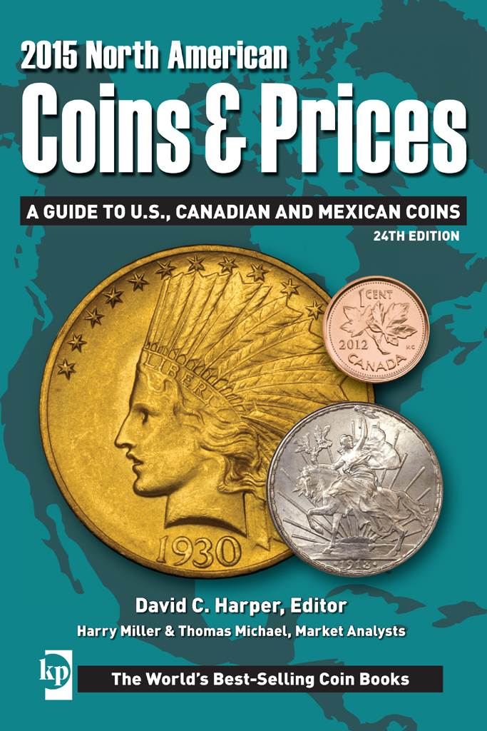 2015 North American Coins Prices A Guide To Us Canadian And Mexican Coins North American Coins And Prices David C Harper