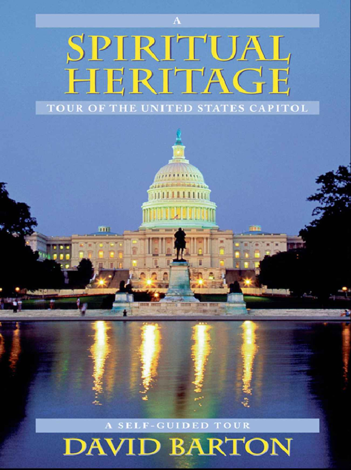 A Spiritual Heritage Tour Of The United States Capitol David Barton