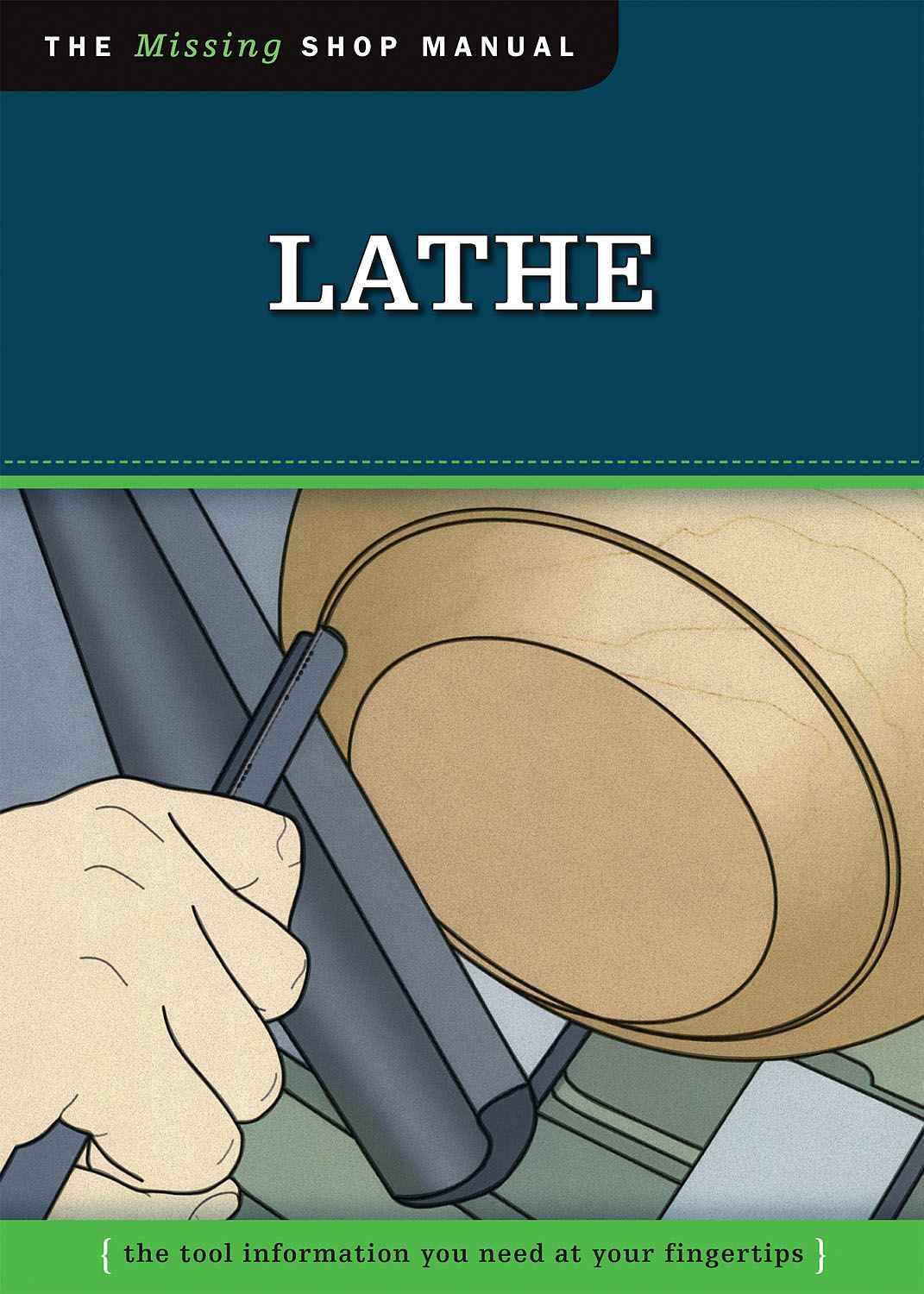 Lathe The Tool Information You Need At Your Fingertips Missing Shop Manual Kelsey