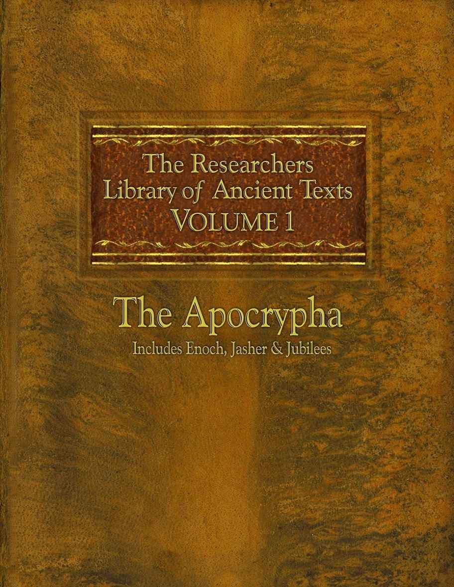 The Researchers Library Of Ancient Texts Volume One The Apocrypha Includes The Books Of Enoch Jasher And Jubilees Thomas Horn