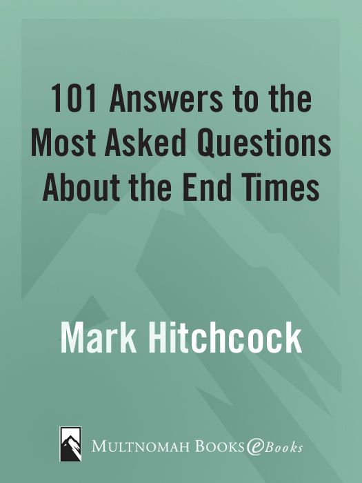 101 Answers To The Most Asked Questions About The End Times Hitchcock