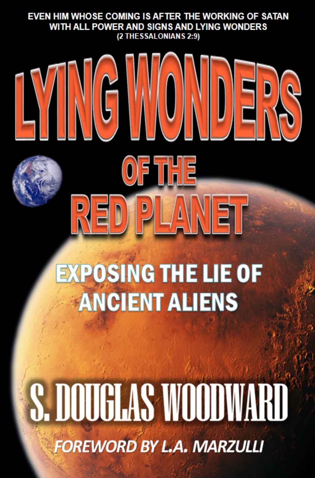 Lying Wonders Of The Red Planet Exposing The Lie Of Ancient Aliens S Douglas Woodward