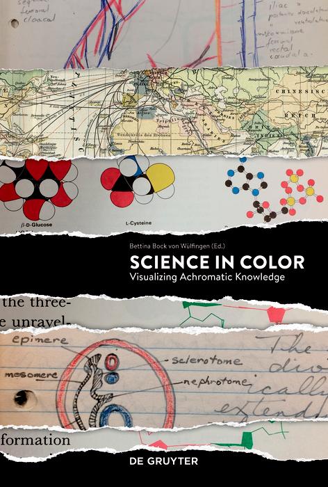 Science In Color Visualizing Achromatic Knowlegde Bettina Bock Von Wlfingen