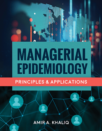 Managerial Epidemiology Principles And Applications Amir A Khaliq