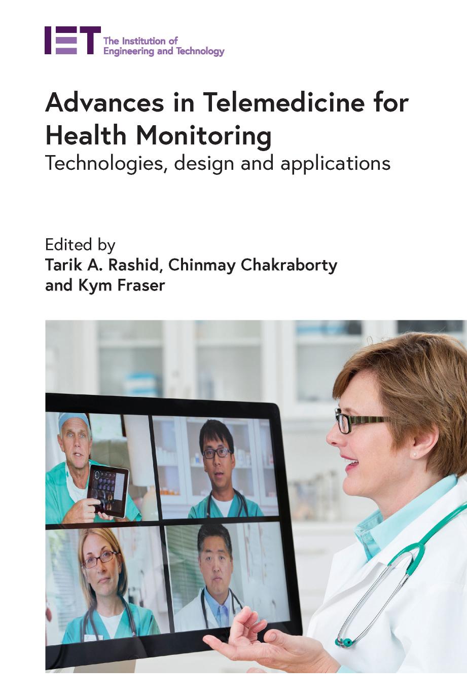 Advances In Telemedicine For Health Monitoring Technologies Design And Applications Tarik A Rashid