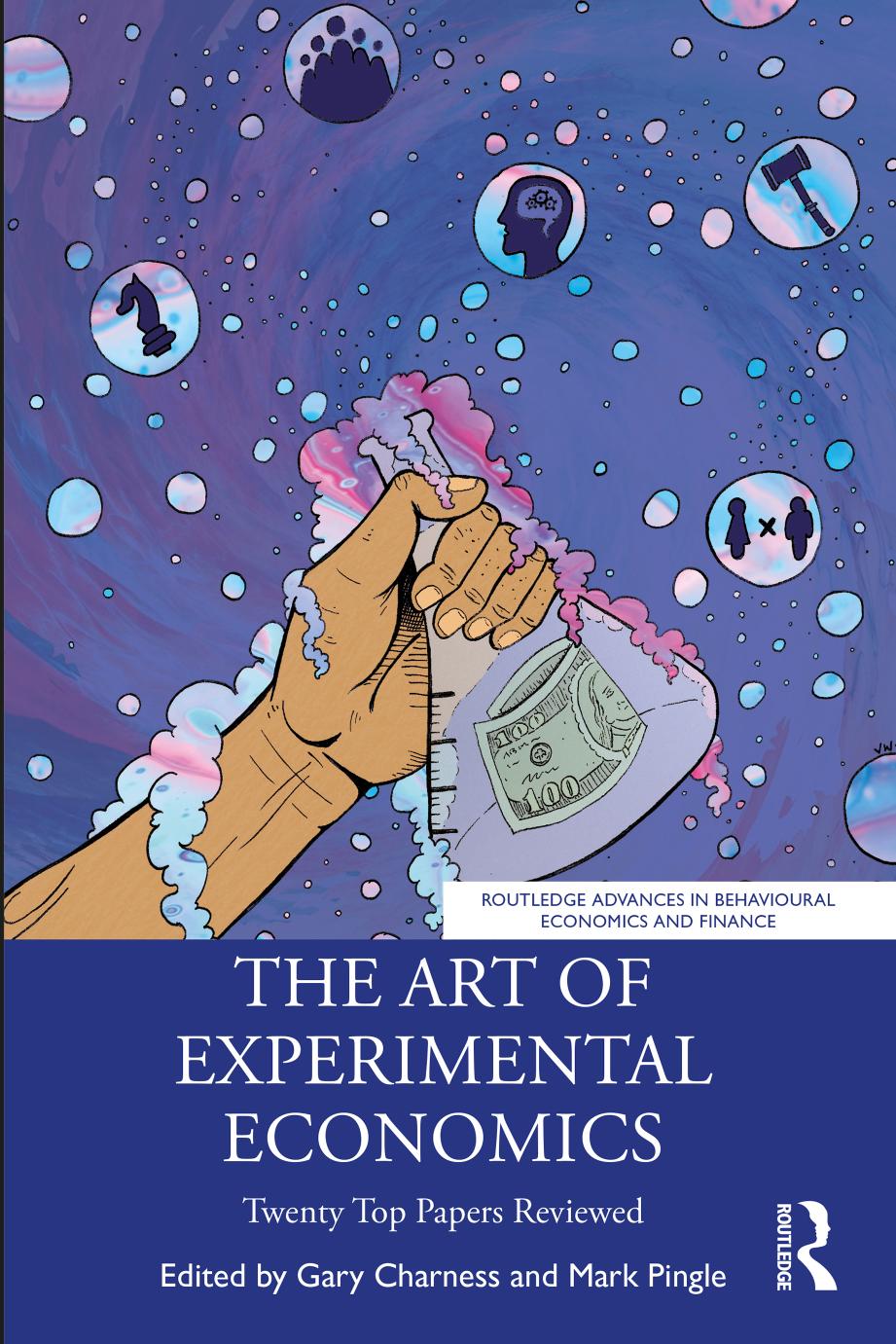 The Art Of Experimental Economics Twenty Top Papers Reviewed Routledge Advances In Behavioural Economics And Finance 1st Edition Gary Charness Editor