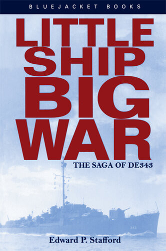 Little Ship Big War The Saga Of De343 Edward P Stafford