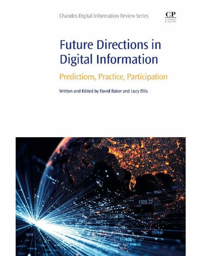 Future Directions In Digital Information Predictions Practice Participation David Baker