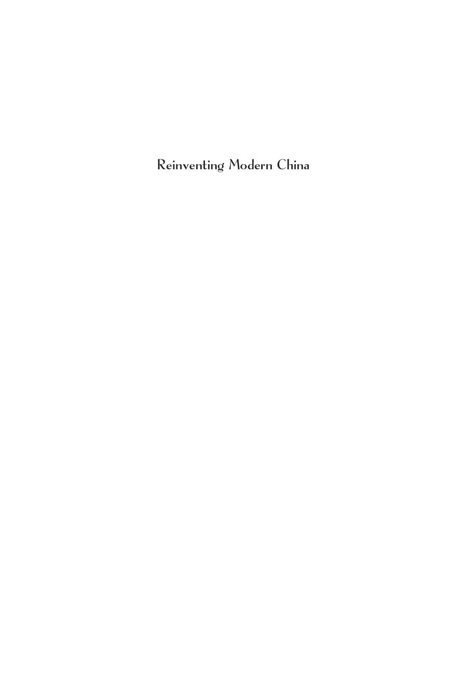 Reinventing Modern China Imagination And Authenticity In Chinese Historical Writing Huaiyin Li