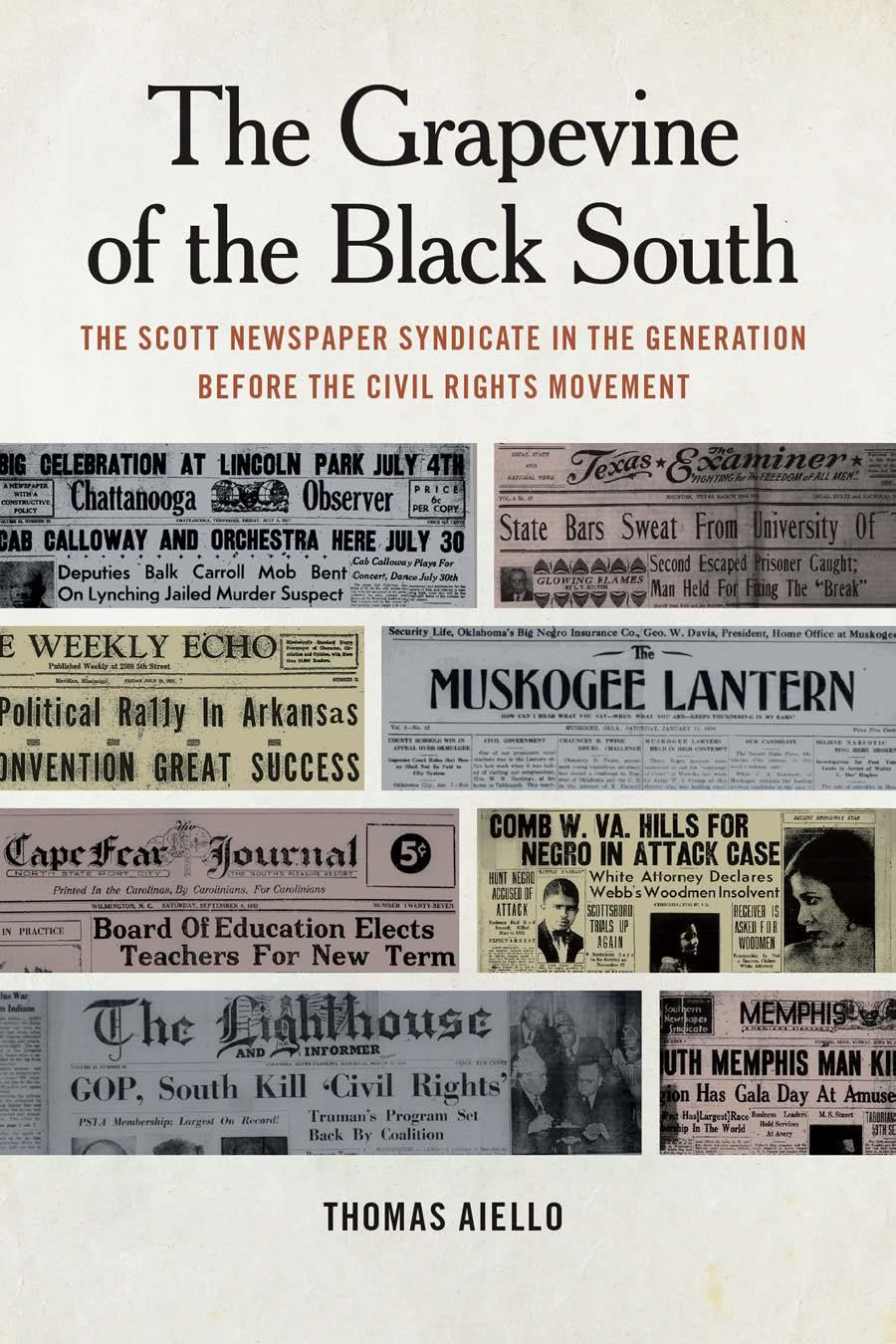 The Grapevine Of The Black South The Scott Newspaper Syndicate In The Generation Before The Civil Rights Movement Thomas Aiello