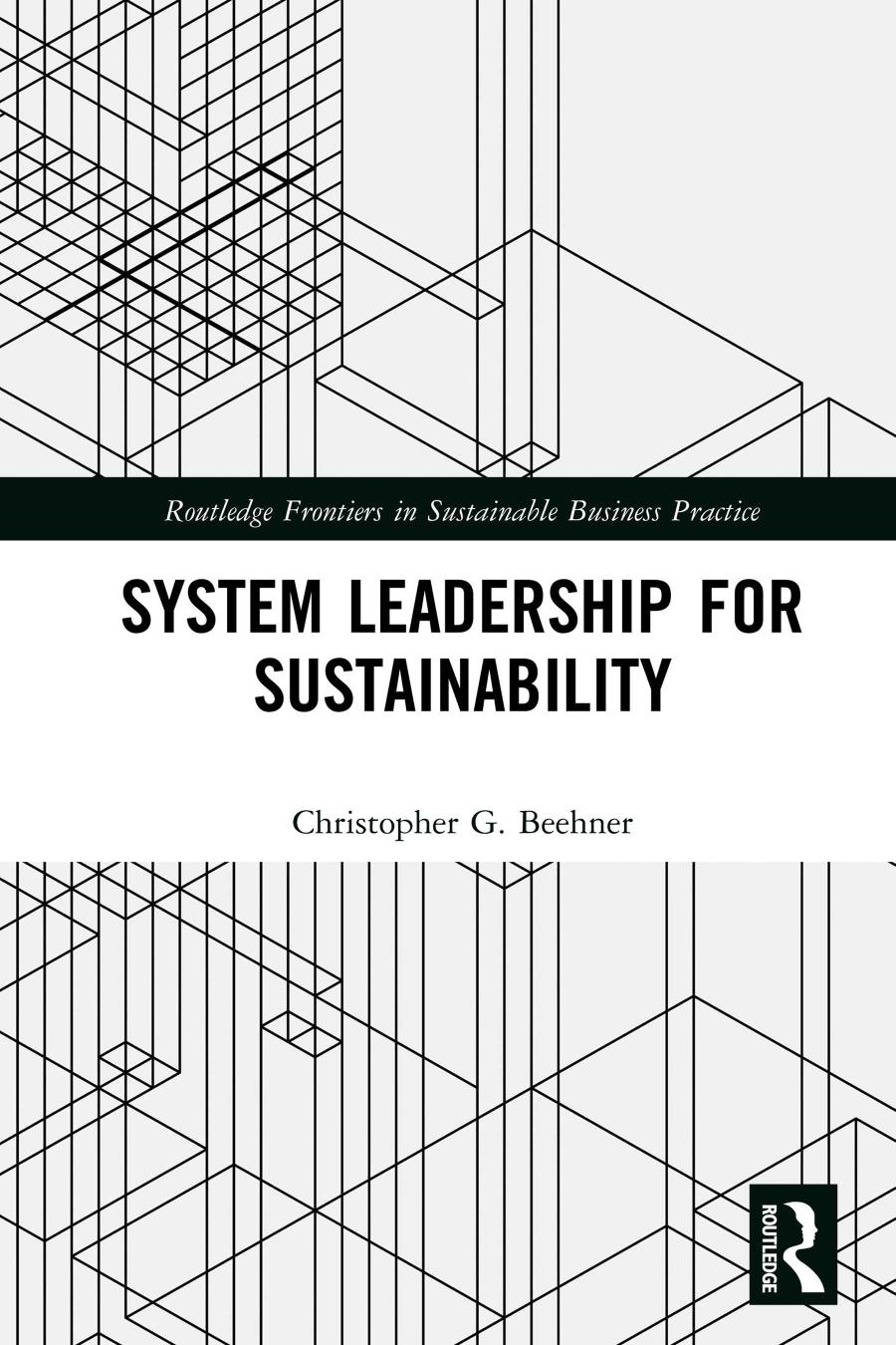 System Leadership For Sustainability Christopher G Beehner