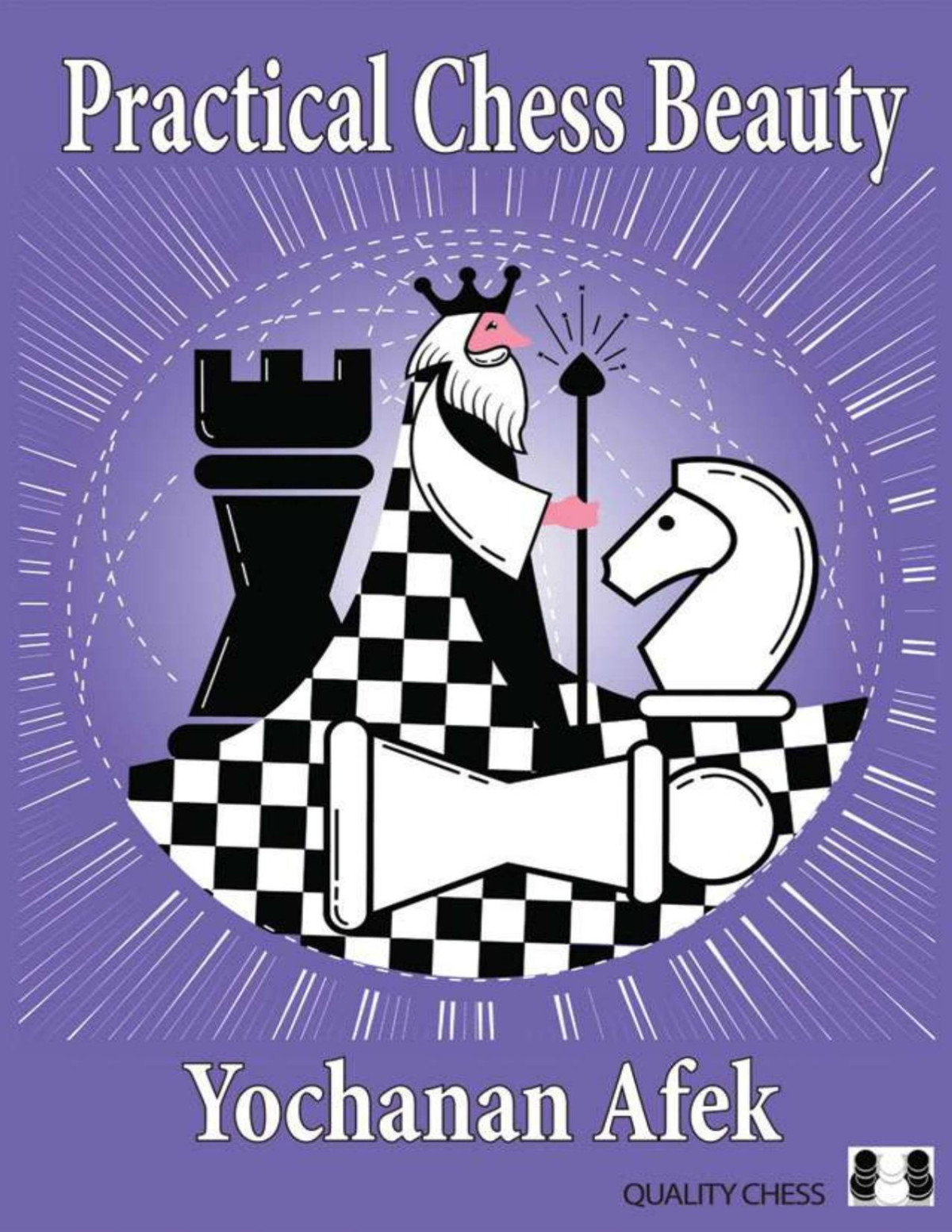 Practical Chess Beauty Yochanan Afek Quality Chess 2018tls Yochanan Afek