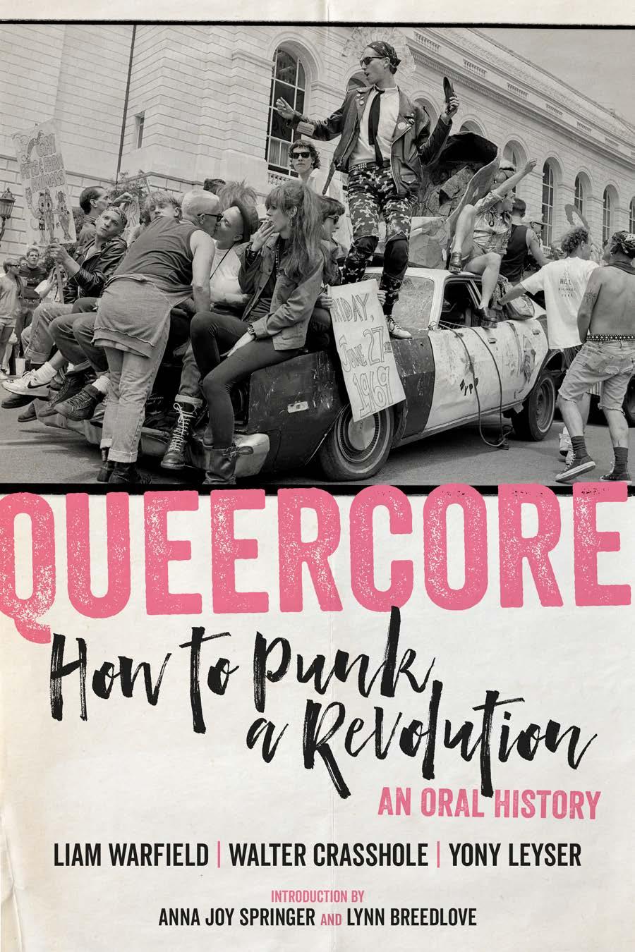 Queercore How To Punk A Revolution An Oral History Liam Warfield