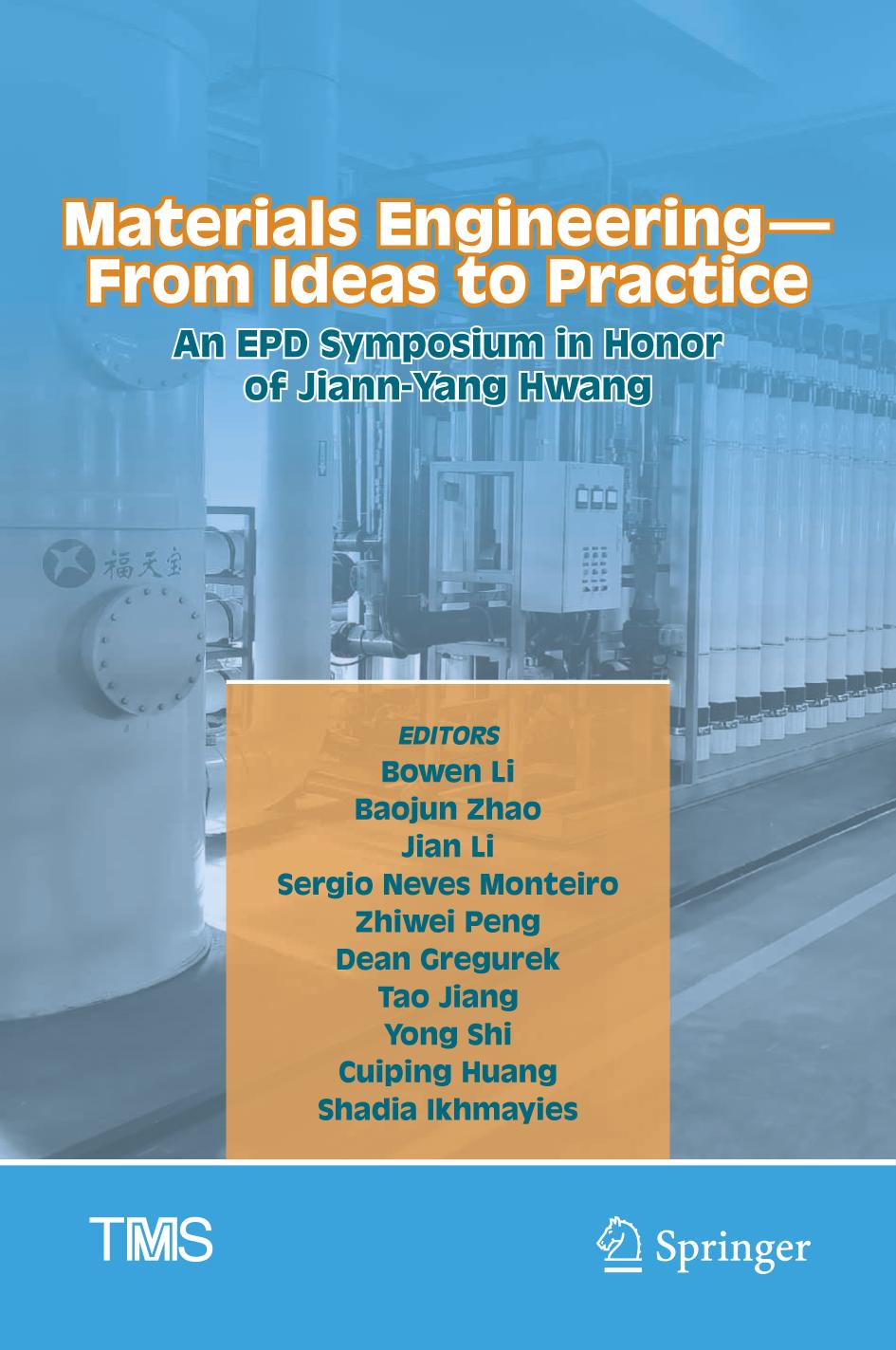 Materials Engineeringfrom Ideas To Practice An Epd Symposium In Honor Of Jiannyang Hwang Bowen Li