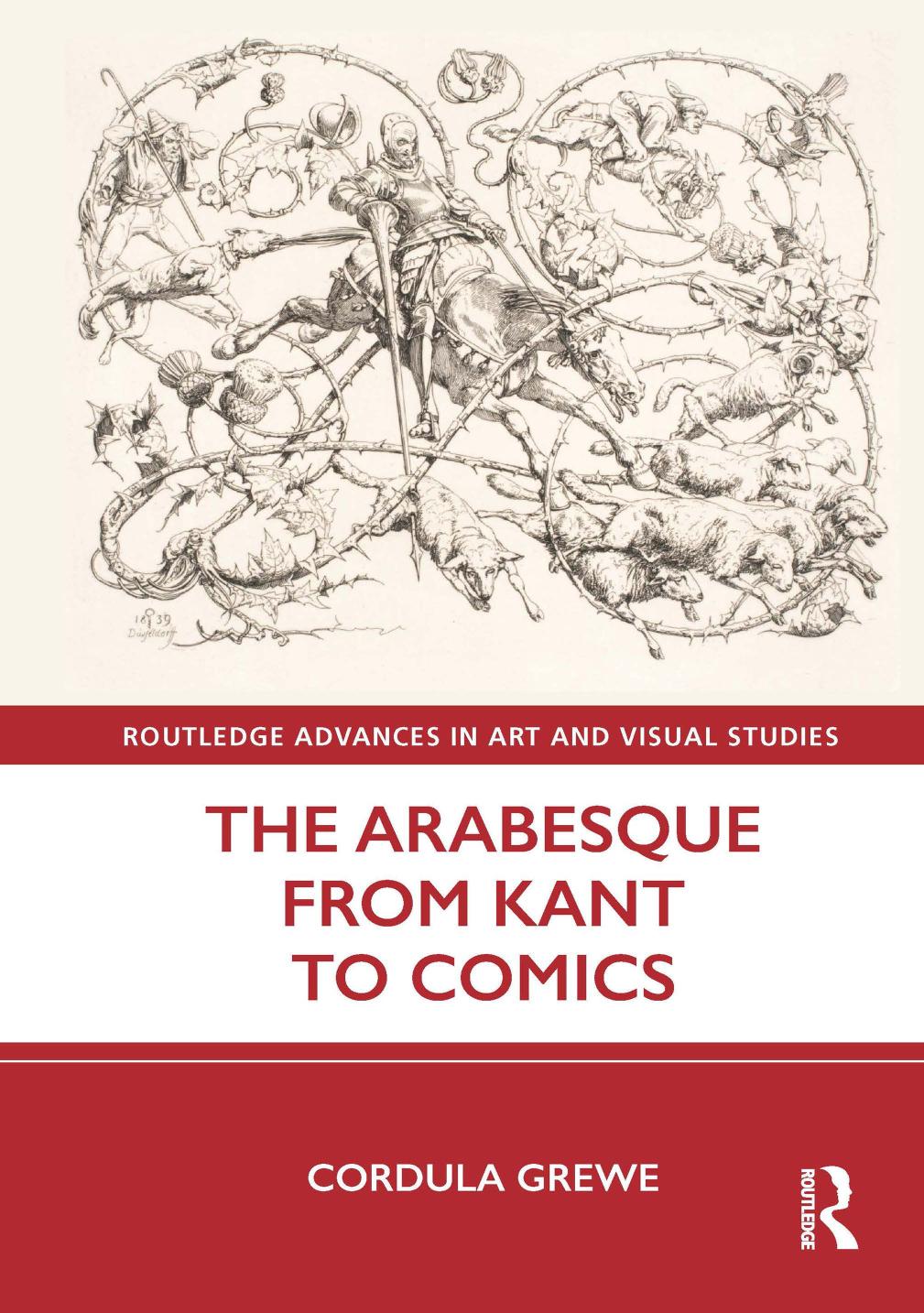 The Arabesque From Kant To Comics Routledge Advances In Art And Visual Studies 1st Edition Cordula Grewe