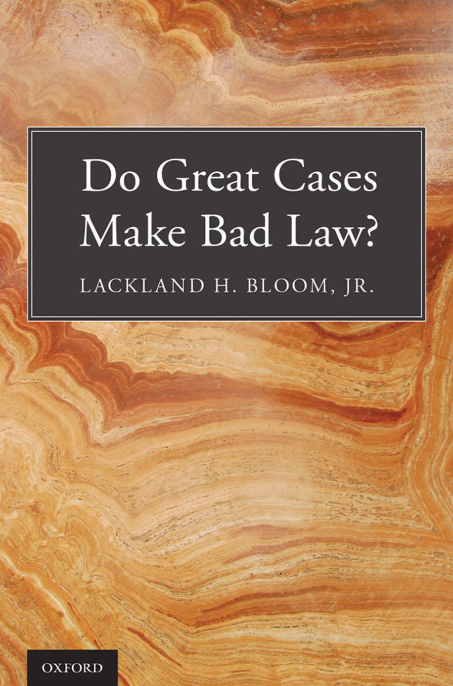 Do Great Cases Make Bad Law 1st Edition Lackland H Bloom Jr