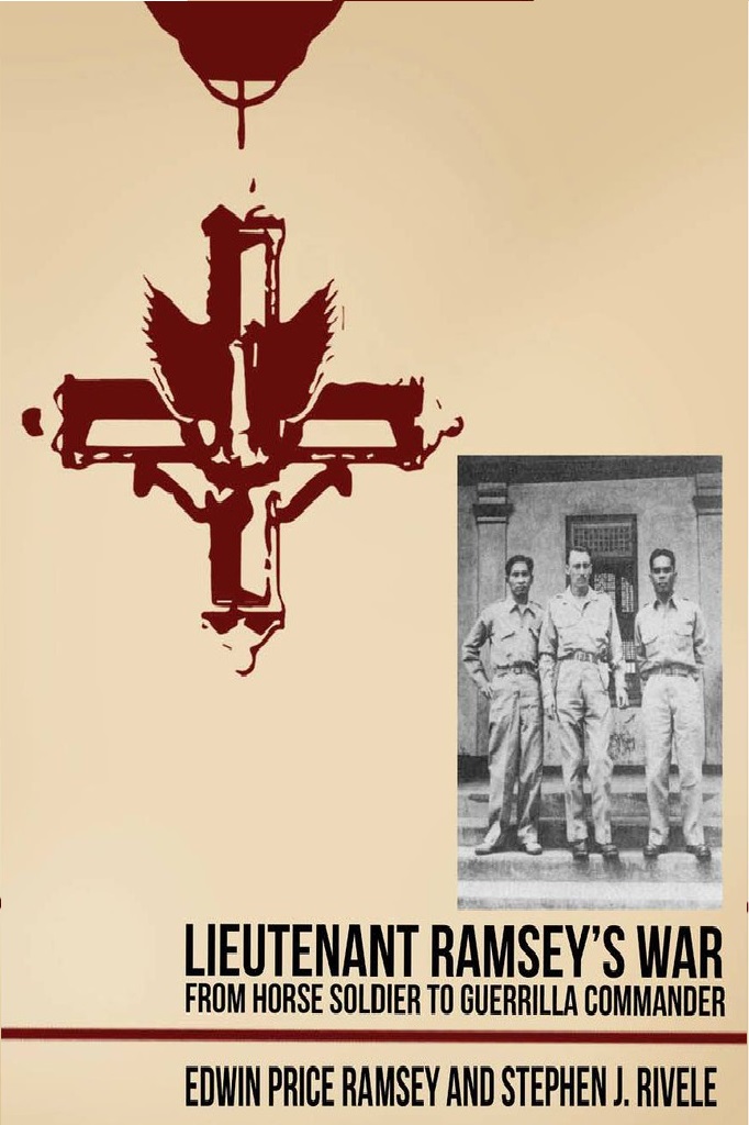 Lieutenant Ramseys War From Horse Soldier To Guerilla Commander 3rd Edition Edwin Price Ramsey