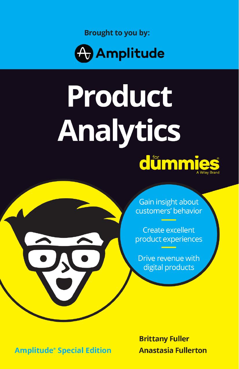Product Analytics For Dummies Amplitude Special Edition Brittany Fuller Anastasia Fullerton