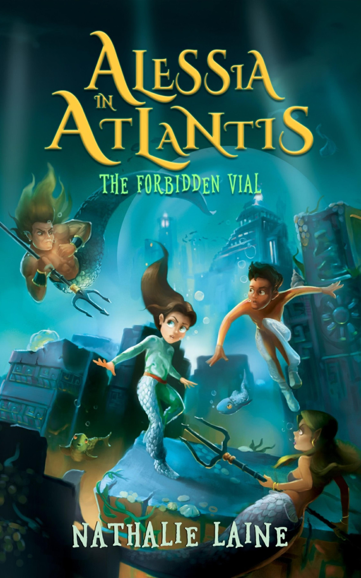 The Forbidden Vial Alessia In Atlantis 1 1st Edition Nathalie Laine