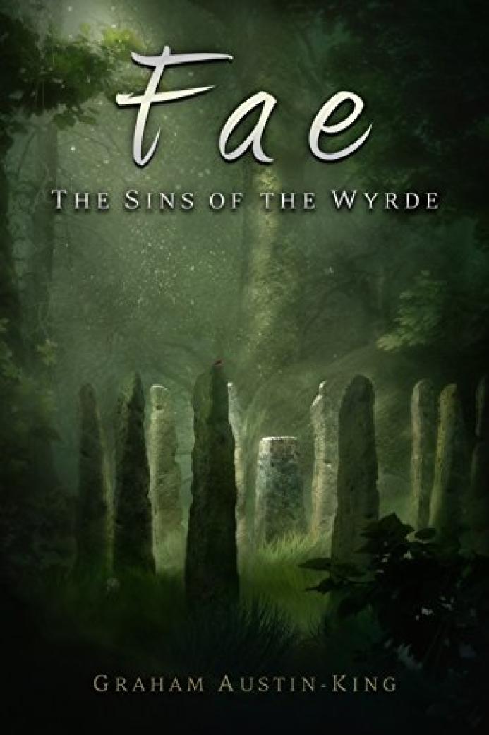 Fae The Sins Of The Wyrde Book Three Of The Riven Wyrde Saga 2nd Edition Graham Austinking