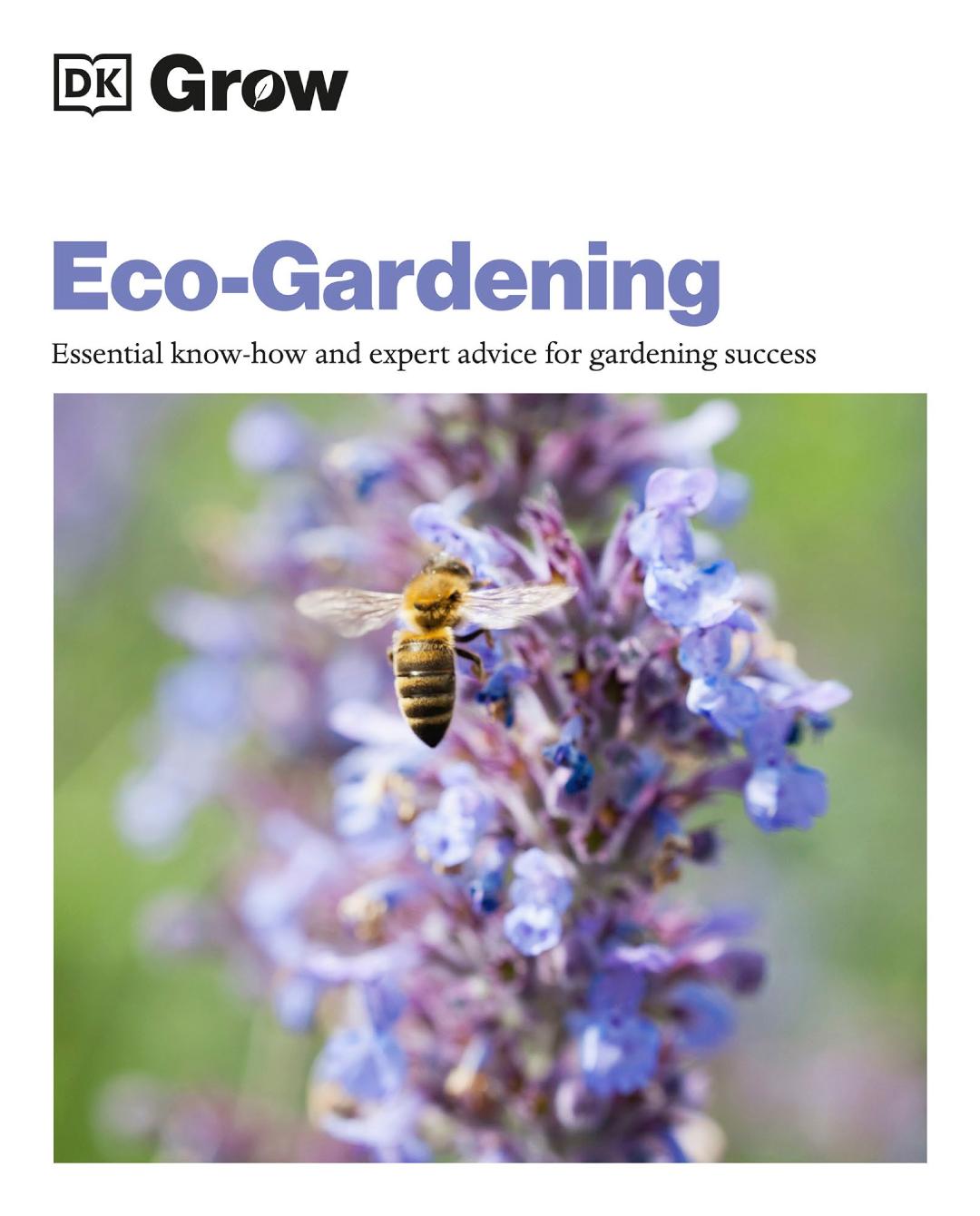 Grow Ecogardening Essential Knowhow And Expert Advice For Gardening Success 1st Edition Zia Allaway