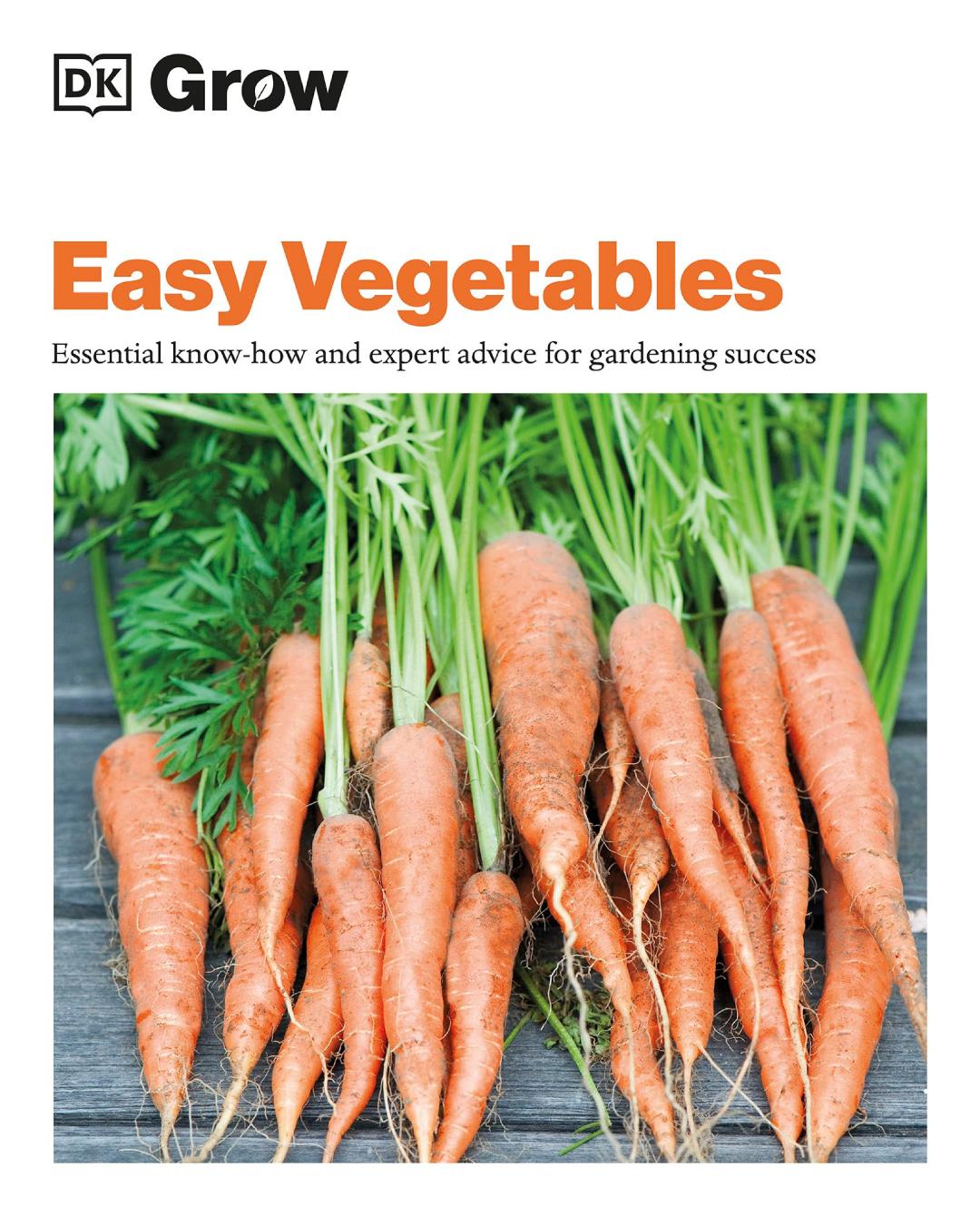 Grow Easy Vegetables Essential Knowhow And Expert Advice For Gardening Success Jo Whittingham