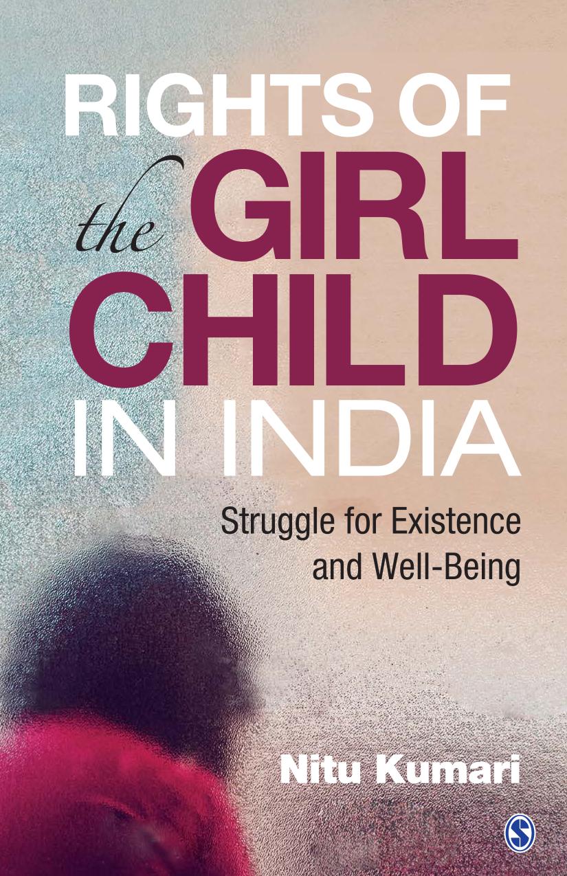 Rights Of The Girl Child In India Struggle For Existence And Wellbeing 1st Edition Nitu Kumari