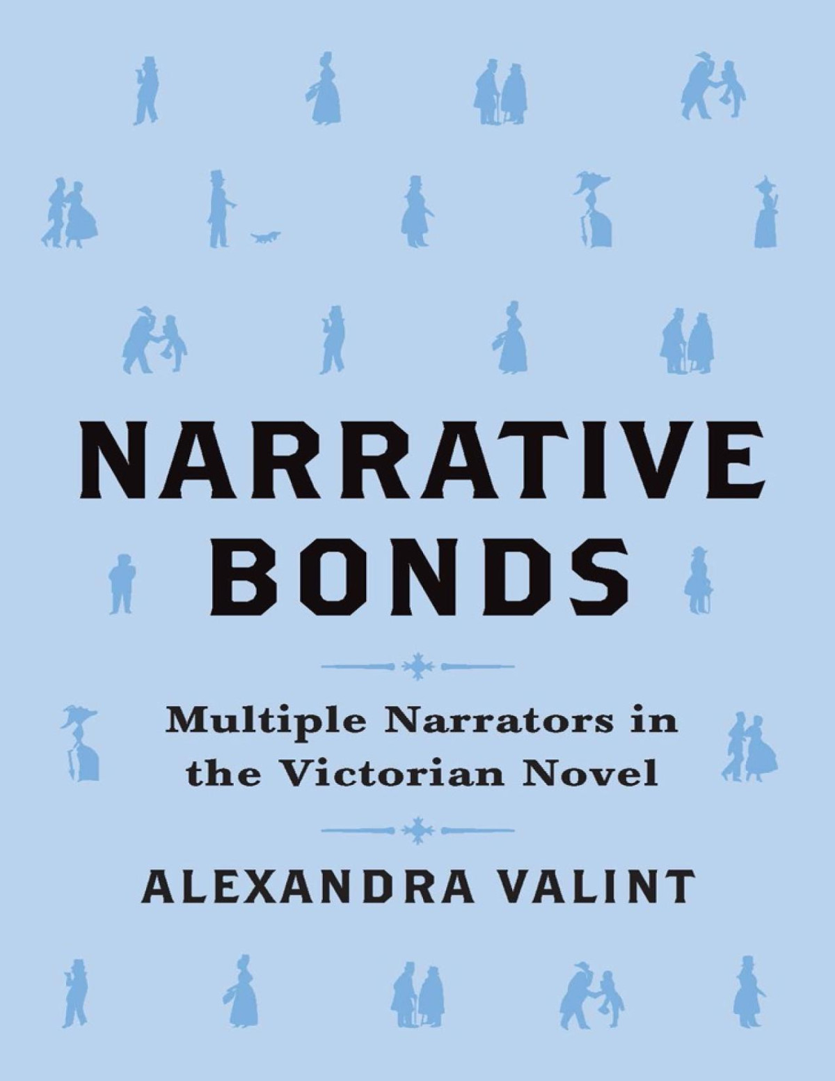 Narrative Bonds Multiple Narrators In The Victorian Novel Alexandra Valint