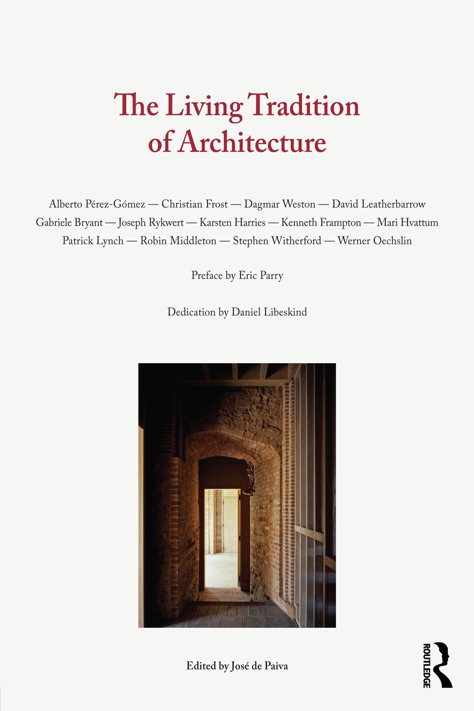The Living Tradition Of Architecture Jos De Paiva Editor