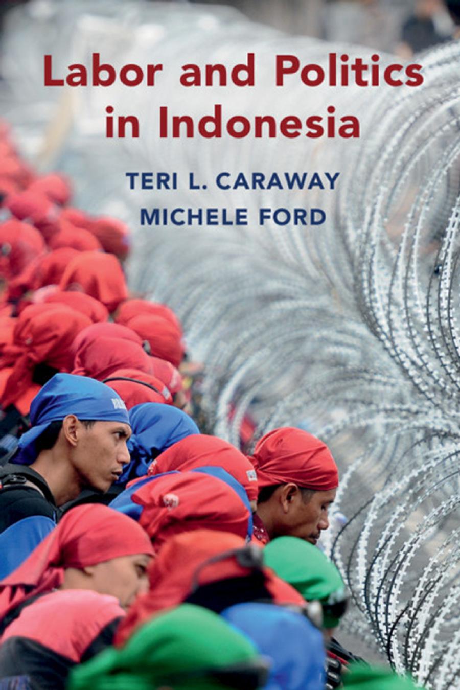 Labor And Politics In Indonesia Teri L Caraway Michele Ford