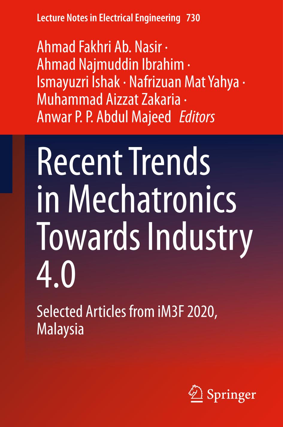 Recent Trends In Mechatronics Towards Industry 40 Selected Articles From Im3f 2020 Malaysia 1st Edition Ahmad Fakhri Ab Nasir