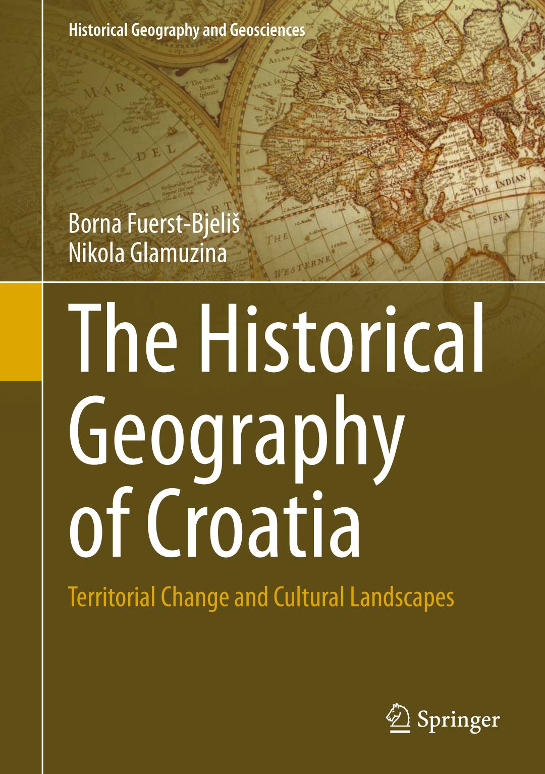 The Historical Geography Of Croatia 1st Edition Borna Fuerstbjeli