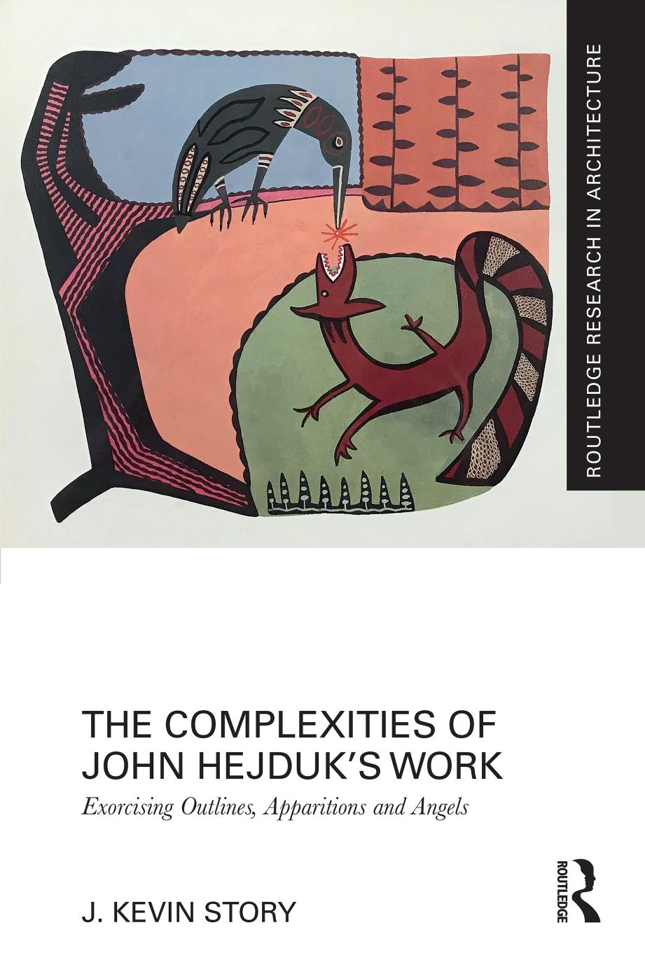 The Complexities Of John Hejduks Work Exorcising Outlines Apparitions And Angels J Kevin Story