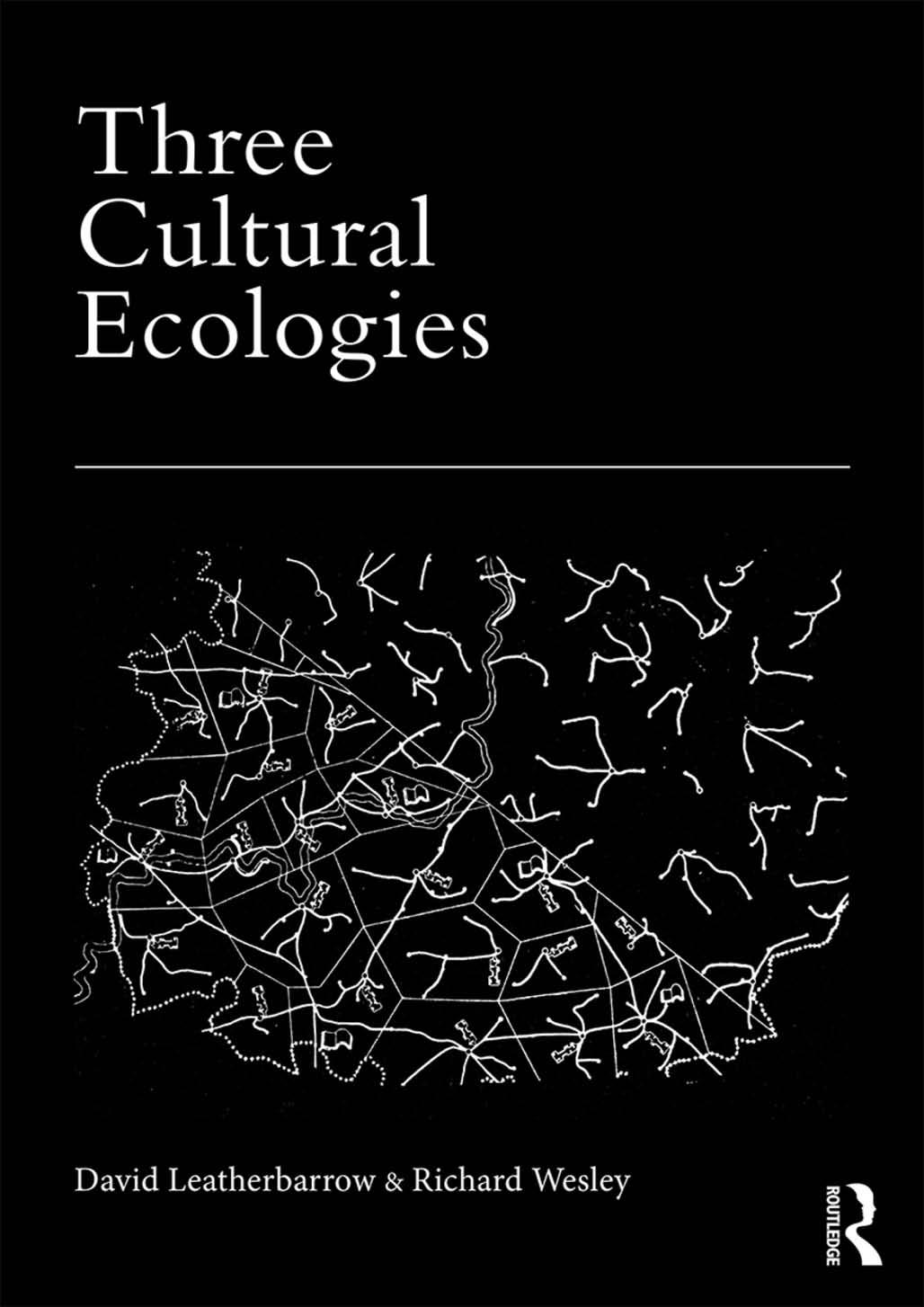Three Cultural Ecologies David Leatherbarrow Richard Wesley