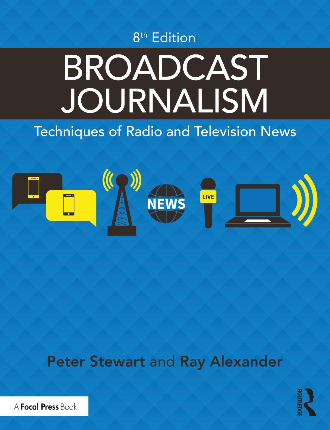 Broadcast Journalism Techniques Of Radio And Television News 8th Edition Peter Stewart